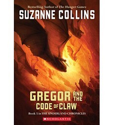 GREGOR AND THE CODE OF CLAW: BOOK FIVE IN THE UNDERLAND CHRONICLES